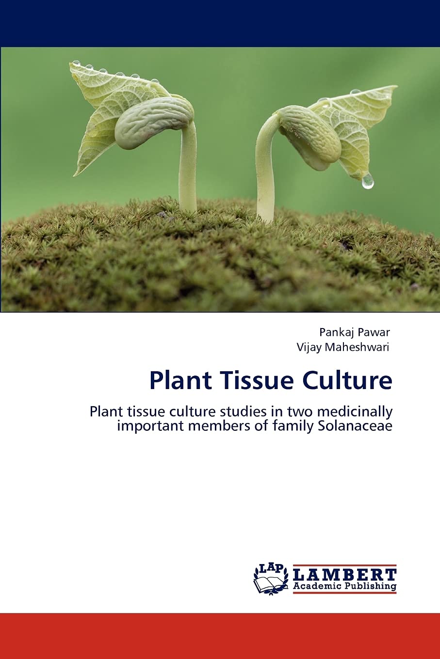 Plant Tissue Culture: Plant tissue culture studies in two medicinally important members of family Solanaceae,Used