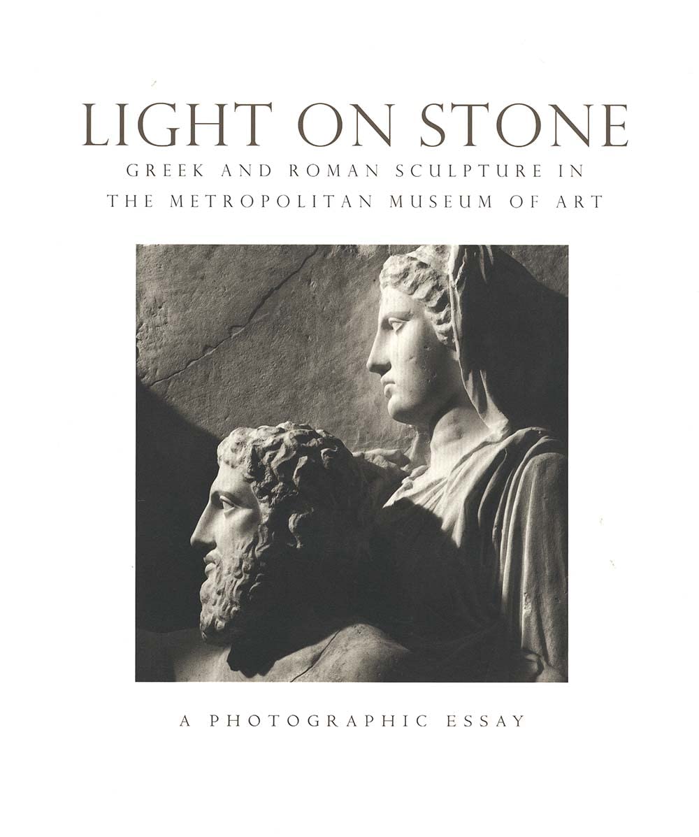 Light on Stone: Greek and Roman Sculpture in The Metropolitian Museum of Art: A Photographic Essay (Metropolitan Museum of Art S,New