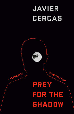 Prey For The Shadow: A Terra Alta Investigation