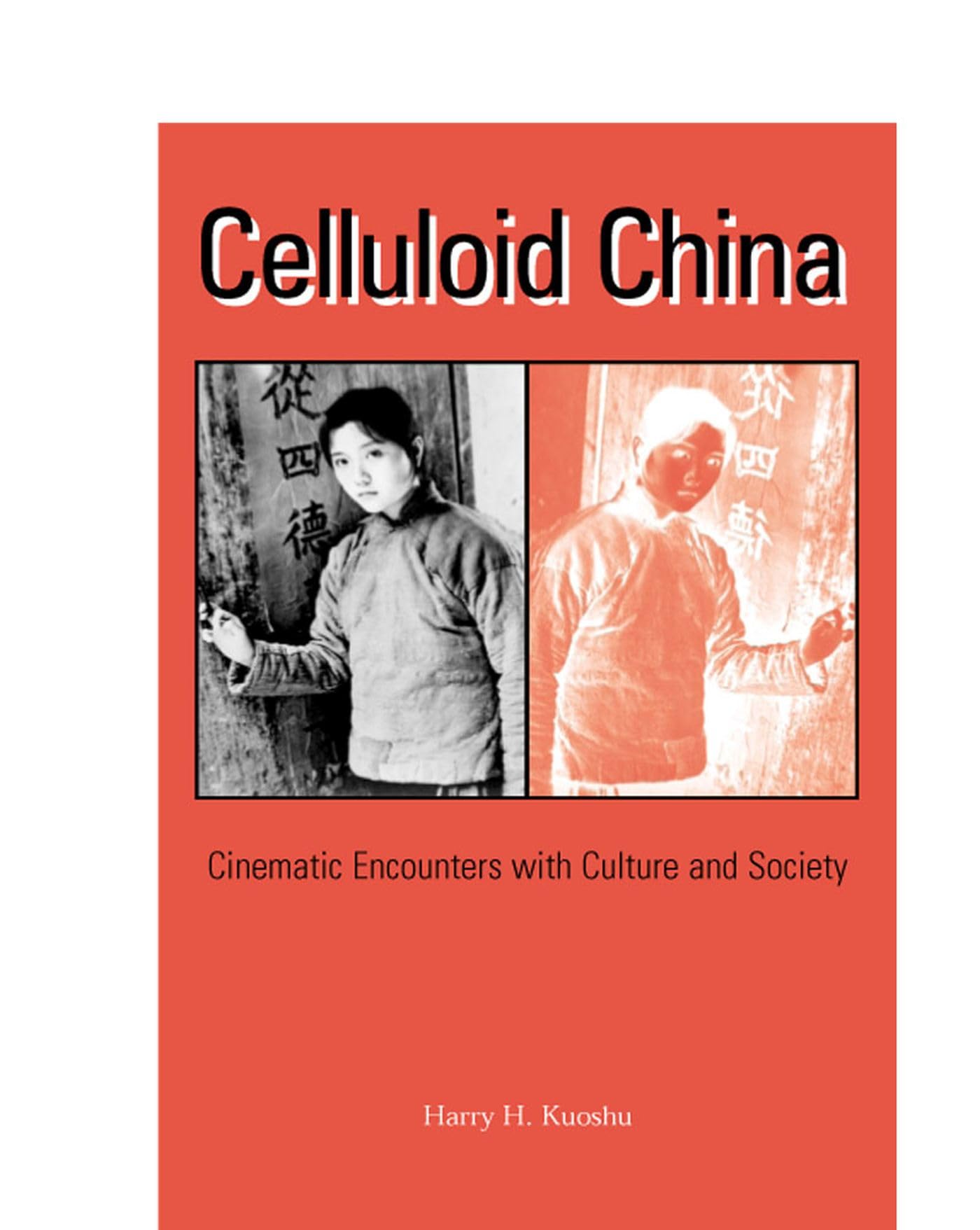 Celluloid China: Cinematic Encounters With Culture And Society,Used
