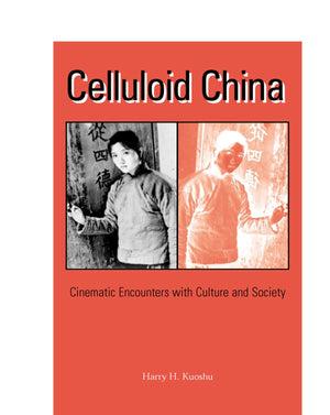 Celluloid China: Cinematic Encounters With Culture And Society,Used