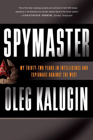 Spymaster: My Thirtytwo Years in Intelligence and Espionage Against the West,Used