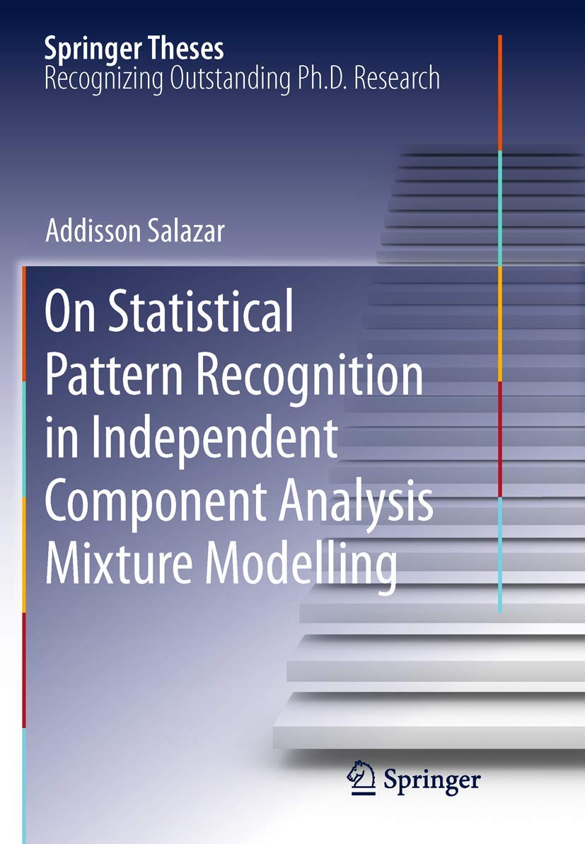 On Statistical Pattern Recognition in Independent Component Analysis Mixture Modelling (Springer Theses, 4),Used