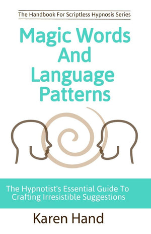 Magic Words and Language Patterns: The Hypnotist's Essential Guide to Crafting Irresistible Suggestions (Handbook for Scriptless,Used