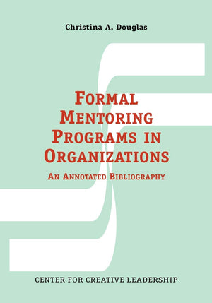 Formal Mentoring Programs in Organizations: An Annotated Bibliography,Used