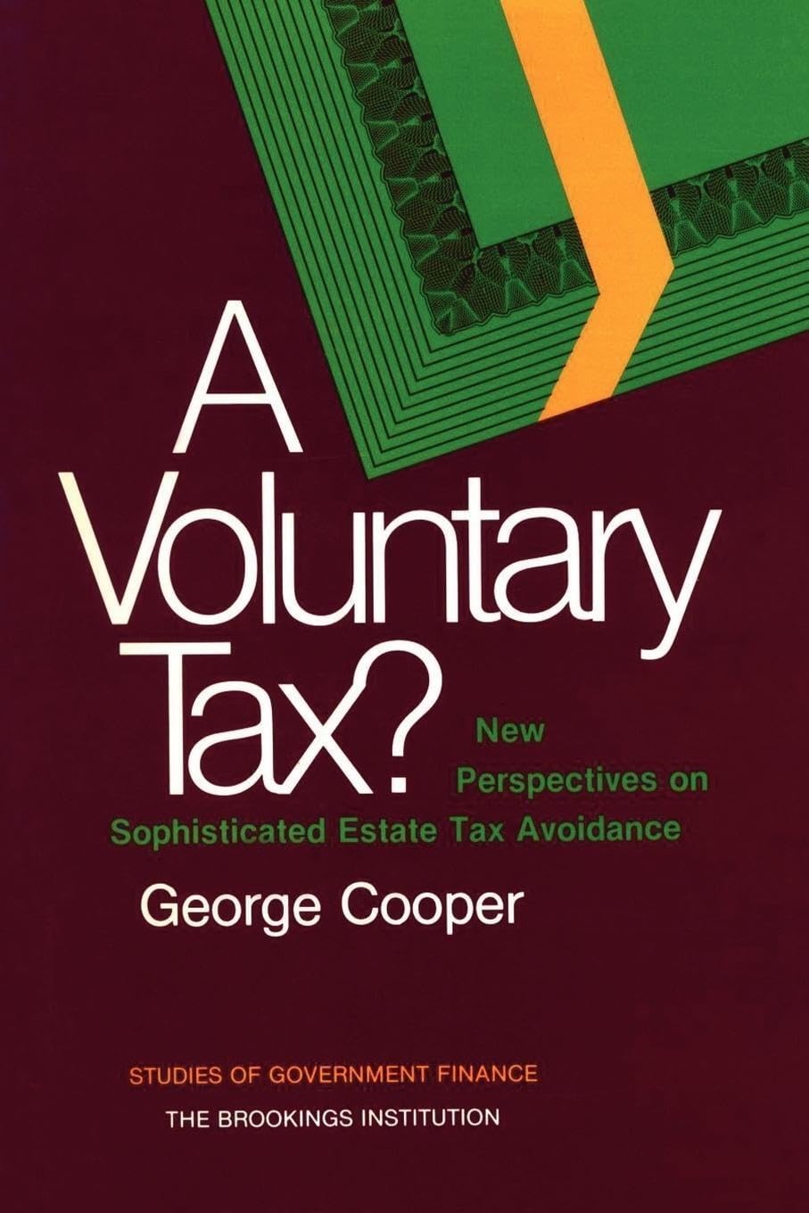 A Voluntary Tax?: New Perspectives On Sophisticated Estate Tax Avoidance (Studies In The Regulation Of Economic Activity),Used