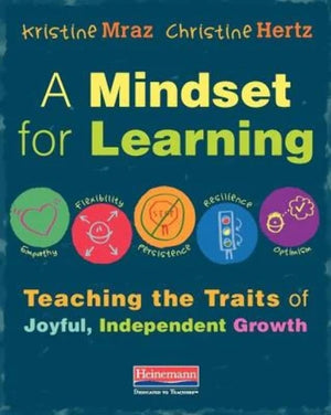 A Mindset For Learning: Teaching The Traits Of Joyful, Independent Growth-used