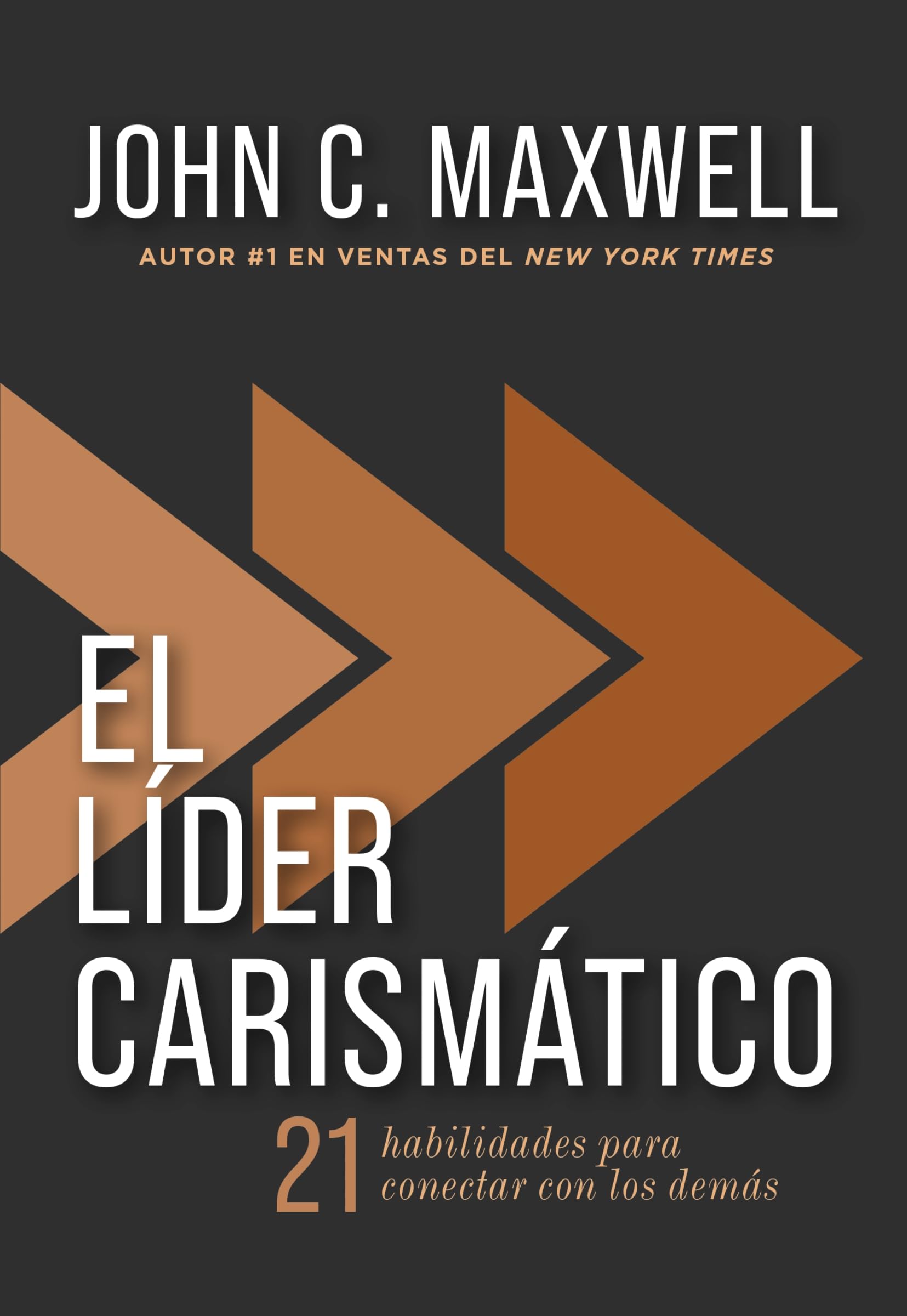 El Lder Carismtico: 21 Habilidades Para Conectar Con Los Dems (Spanish Edition)