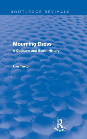 Mourning Dress (Routledge Revivals),Used