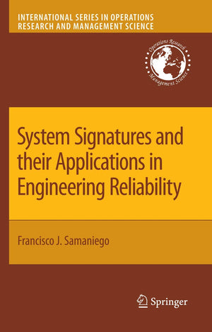 System Signatures and their Applications in Engineering Reliability (International Series in Operations Research & Management Sc,Used