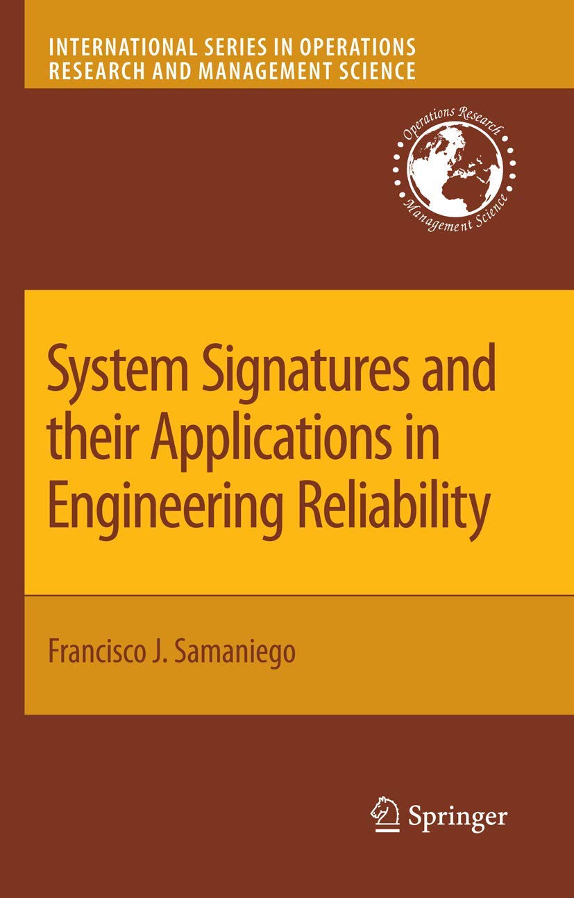 System Signatures and their Applications in Engineering Reliability (International Series in Operations Research & Management Sc,Used