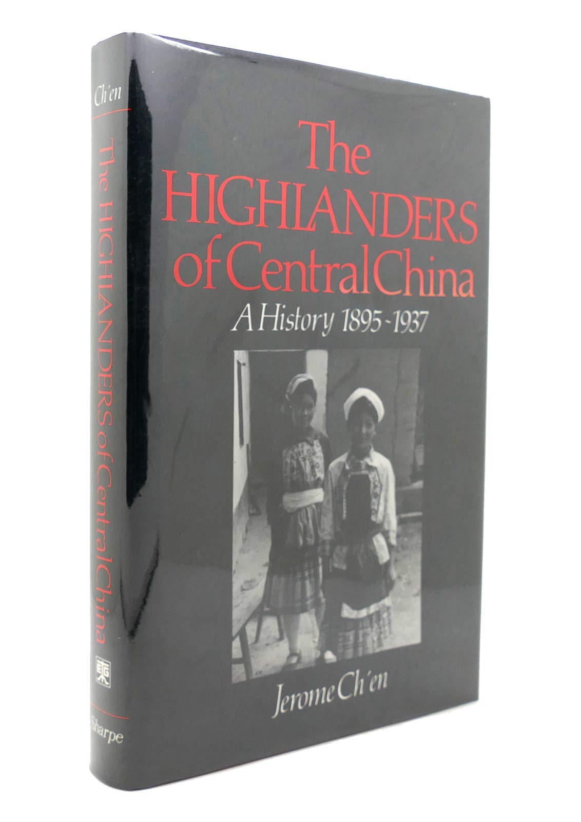 The Highlanders of Central Asia: A History, 19371985: A History, 19371985 (East Gate Book),Used