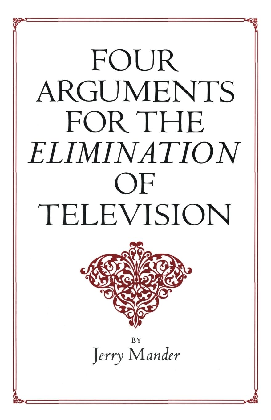 Four Arguments For The Elimination Of Television,New
