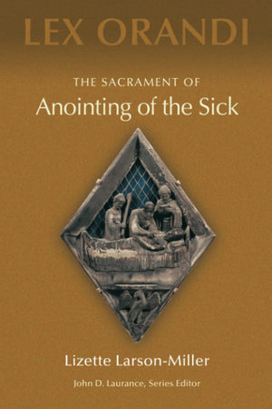 The Sacrament Of Anointing Of The Sick: The Second Reading, Sunday By Sunday, Year B (Lex Orandi),Used