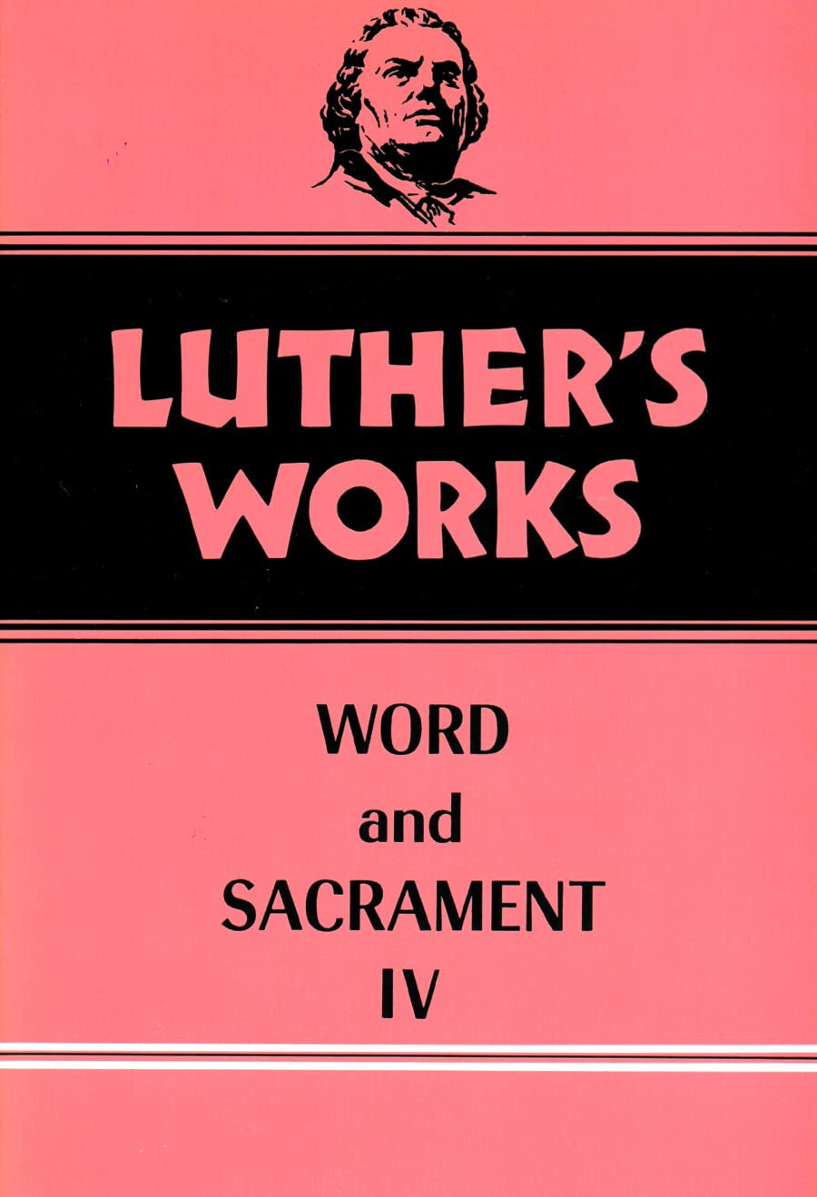 Luther's Works, Volume 38: Word and Sacrament IV,Used