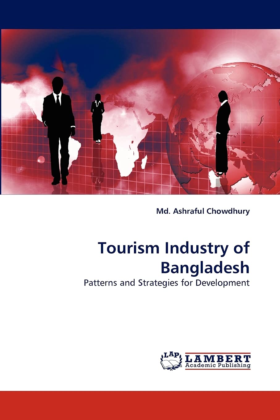 Tourism Industry of Bangladesh: Patterns and Strategies for Development,Used