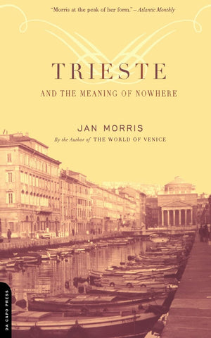 Trieste And The Meaning Of Nowhere,New