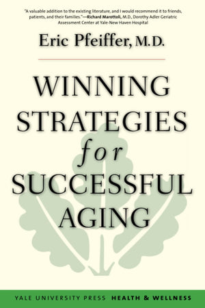 Winning Strategies for Successful Aging (Yale University Press Health & Wellness),Used