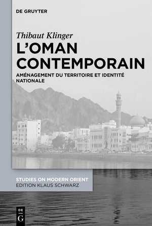LOman contemporain: Amnagement du territoire et identit nationale (Studies on Modern Orient, 41) (French Edition),Used