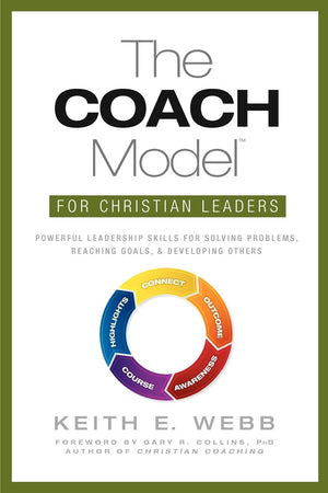 The COACH Model for Christian Leaders: Powerful Leadership Skills to Solve Problems, Reach Goals, and Develop Others,Used