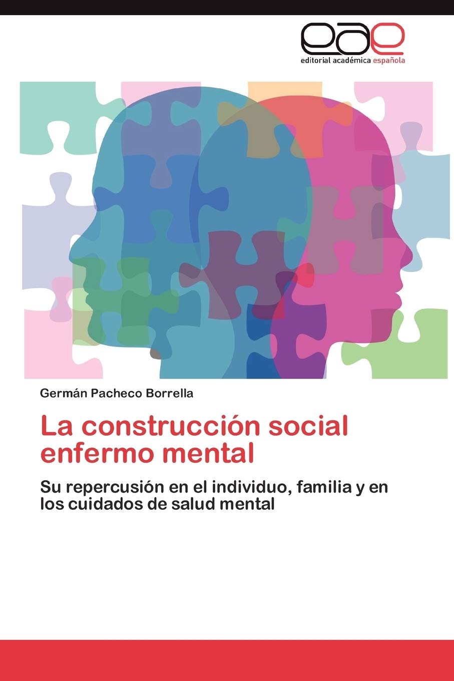 La construccin social enfermo mental: Su repercusin en el individuo, familia y en los cuidados de salud mental (Spanish Edit,Used