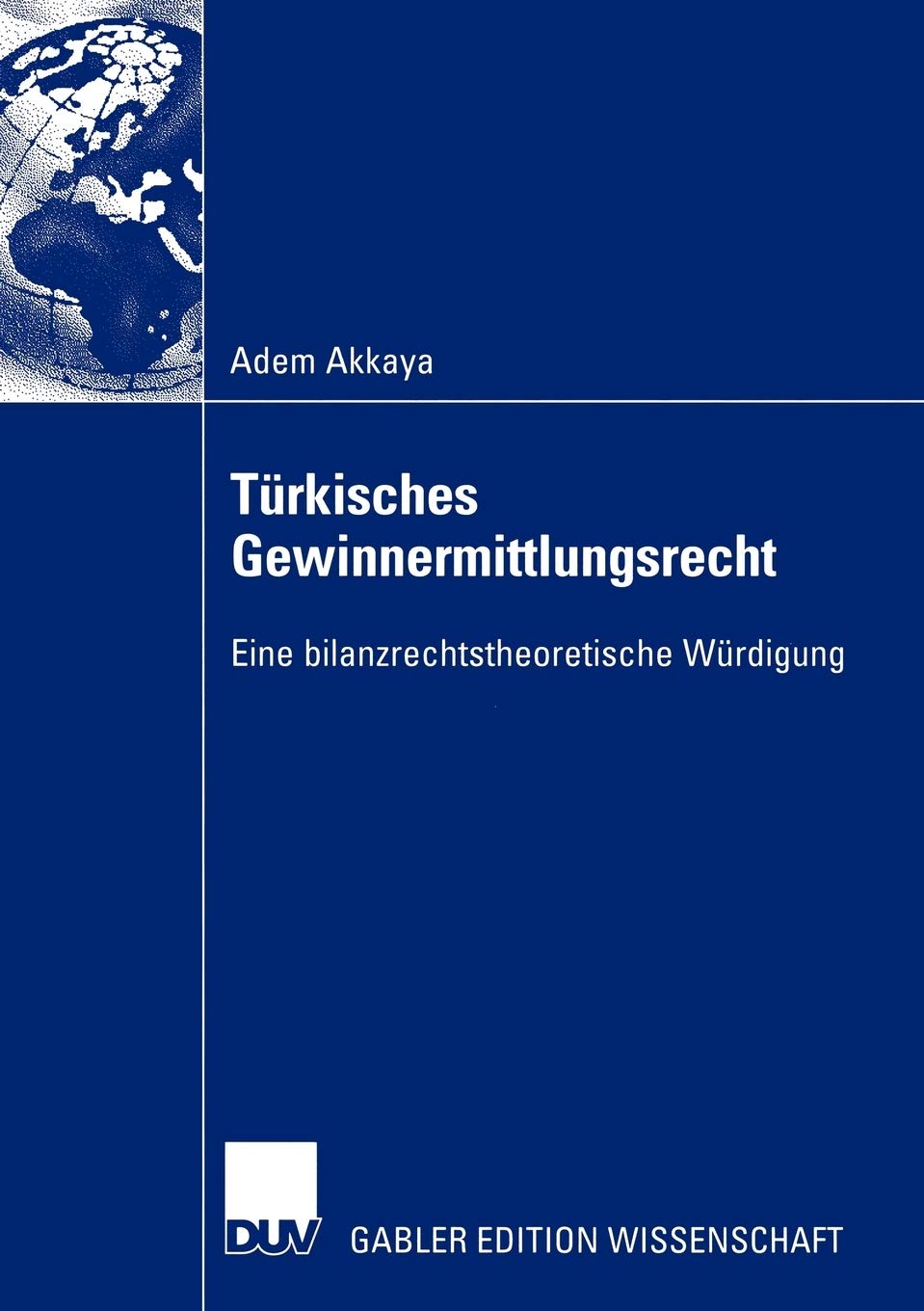 Trkisches Gewinnermittlungsrecht: Eine bilanzrechtstheoretische Wrdigung (German Edition),Used