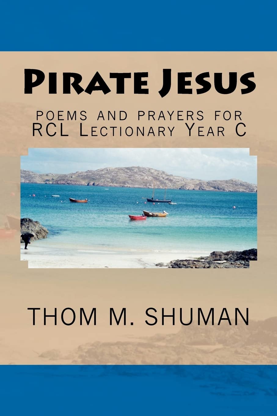 Pirate Jesus: Poems And Prayers For Rcl Lectionary Year C,Used