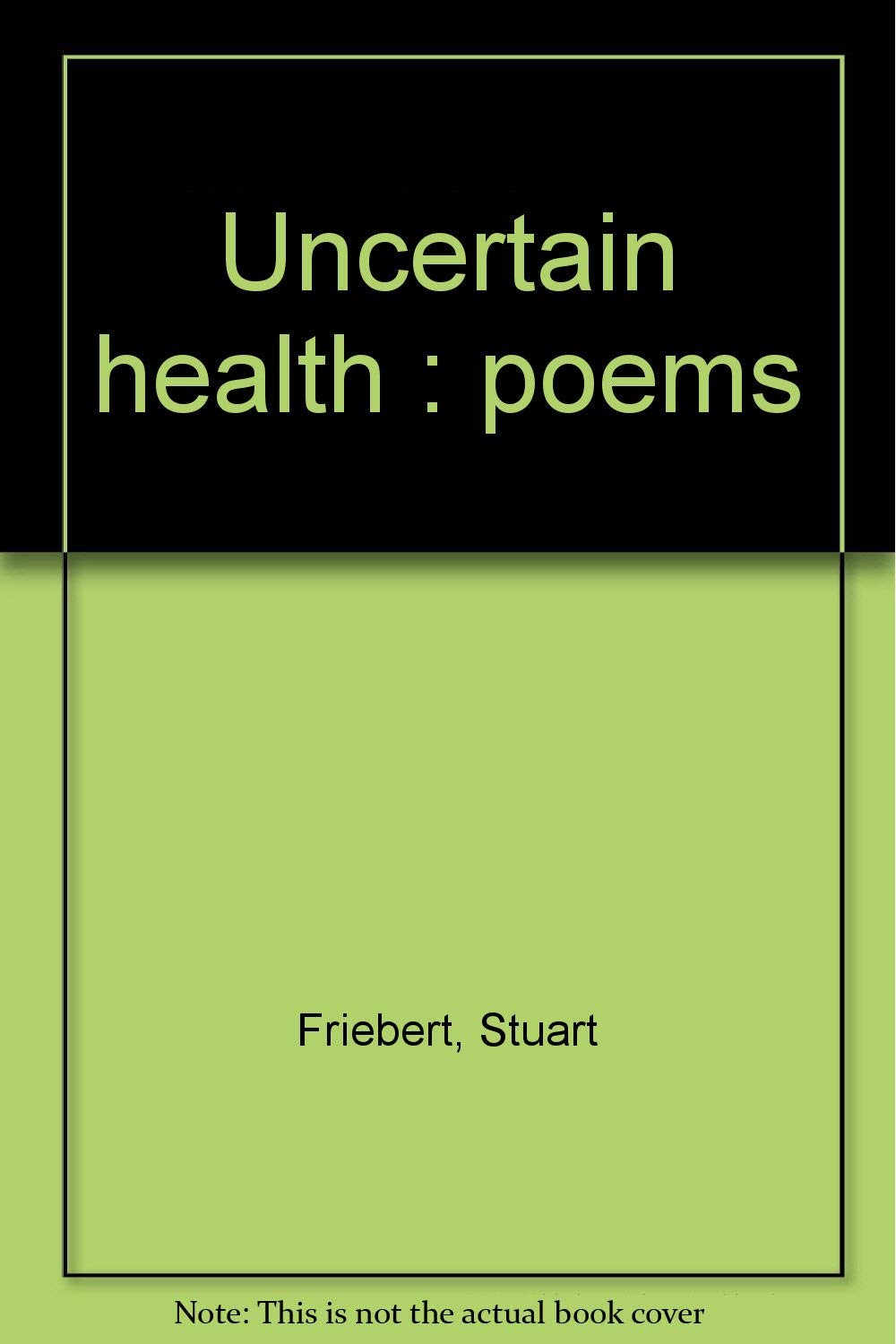 Uncertain health : poems,Used