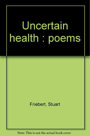 Uncertain health : poems,Used