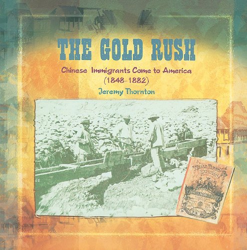 The Gold Rush: Chinese Immigrants Come to America 18481882 (Primary Sources of Immigration and Migration in America),Used