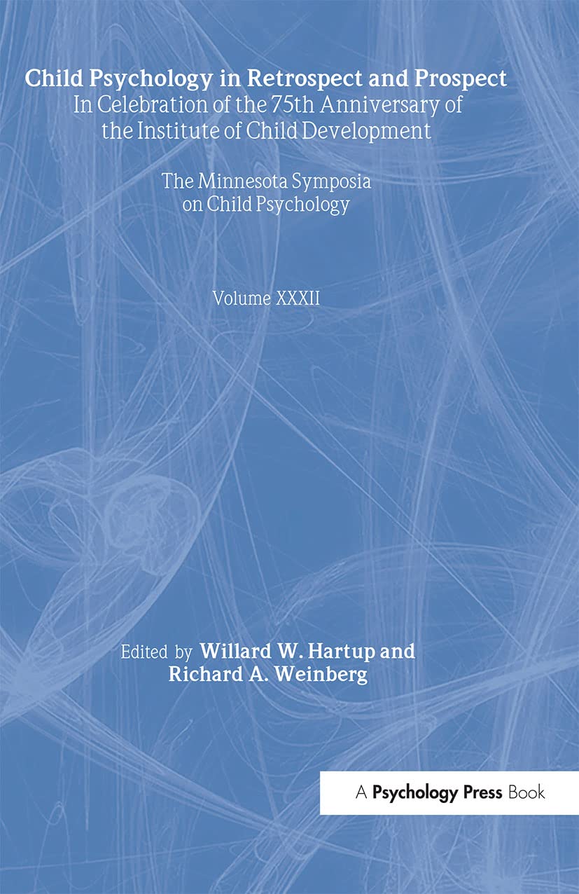 Child Psychology In Retrospect And Prospect: In Celebration Of The 75Th Anniversary Of The Institute Of Child Development (Minne,New