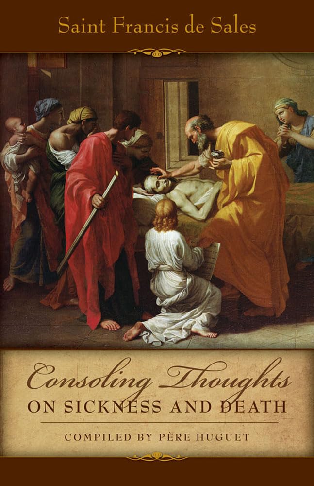 Consoling Thoughts On Sickness and Death (Consoling Thoughts of St. Francis De Sales, 3),Used