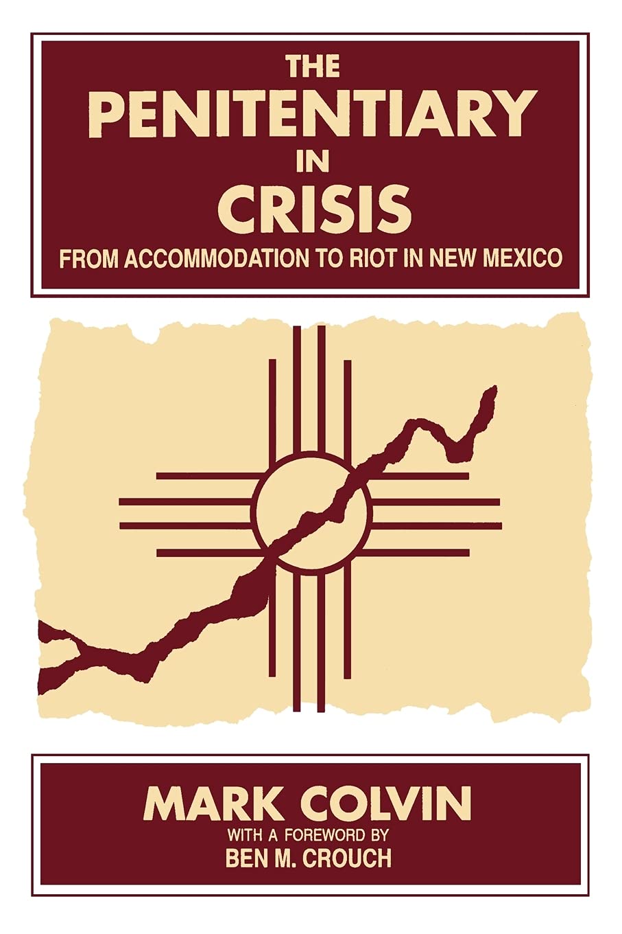 The Penitentiary In Crisis: From Accommodation To Riot In New Mexico (Suny Series In Deviance And Social Control) (Suny Series I,New