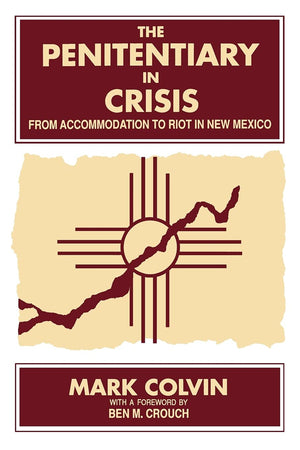 The Penitentiary in Crisis: From Accommodation to Riot in New Mexico (Suny Series in Deviance and Social Control) (Suny Series i,Used