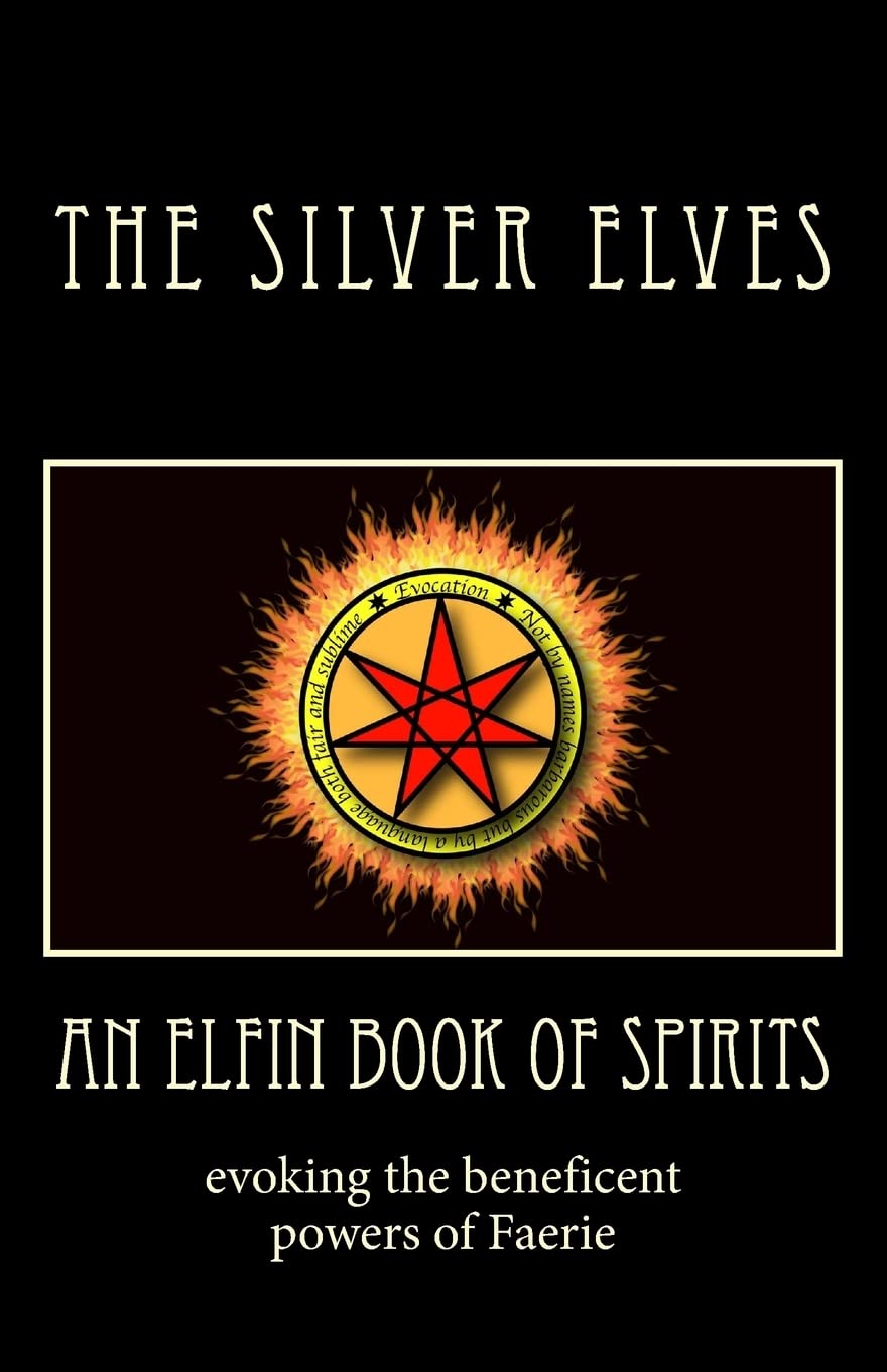 An Elfin Book Of Spirits: Evoking The Beneficent Powers Of Faerie,Used