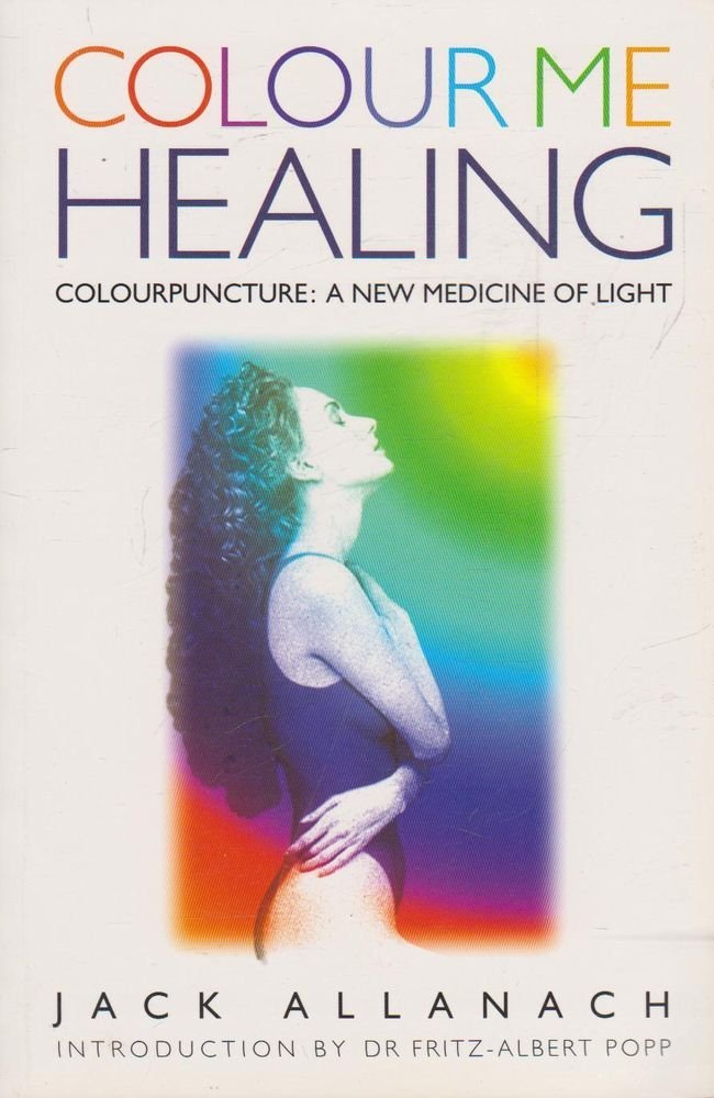 Colour Me Healing: Colourpuncture : A New Medicine of Light,Used