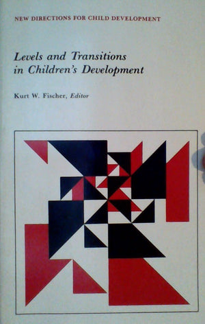 Levels and Transitions in Children's Development (New Directions for Child Development No. 21),Used