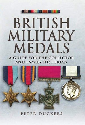 British Military Medals: A Guide for the Collector and Family Historian,Used
