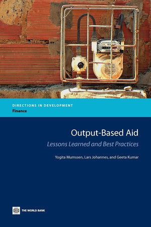 Outputbased Aid: Lessons Learned And Best Practices (Directions In Development),New