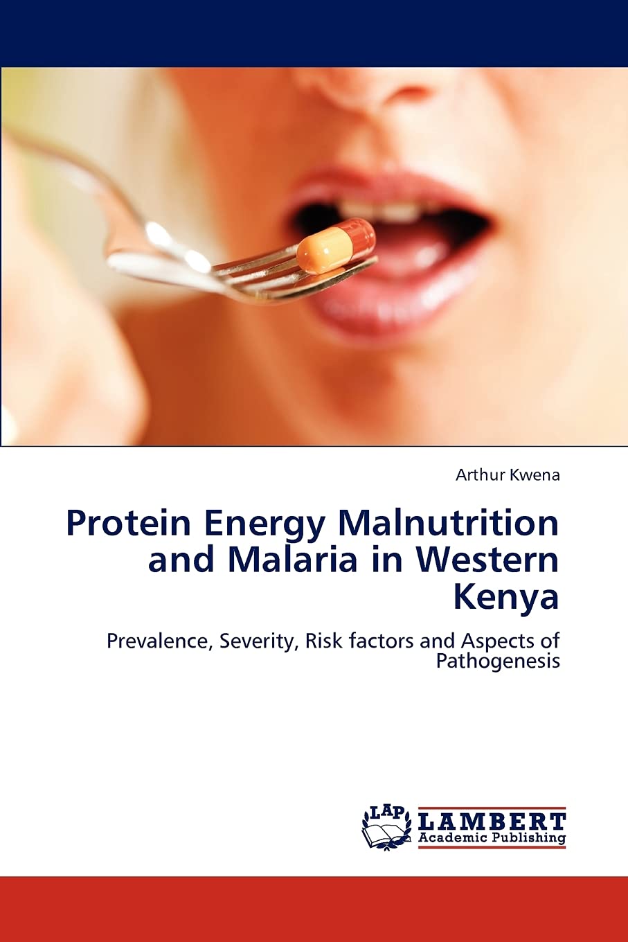 Protein Energy Malnutrition and Malaria in Western Kenya: Prevalence, Severity, Risk factors and Aspects of Pathogenesis,Used
