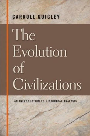The Evolution Of Civilizations: An Introduction To Historical Analysis,New
