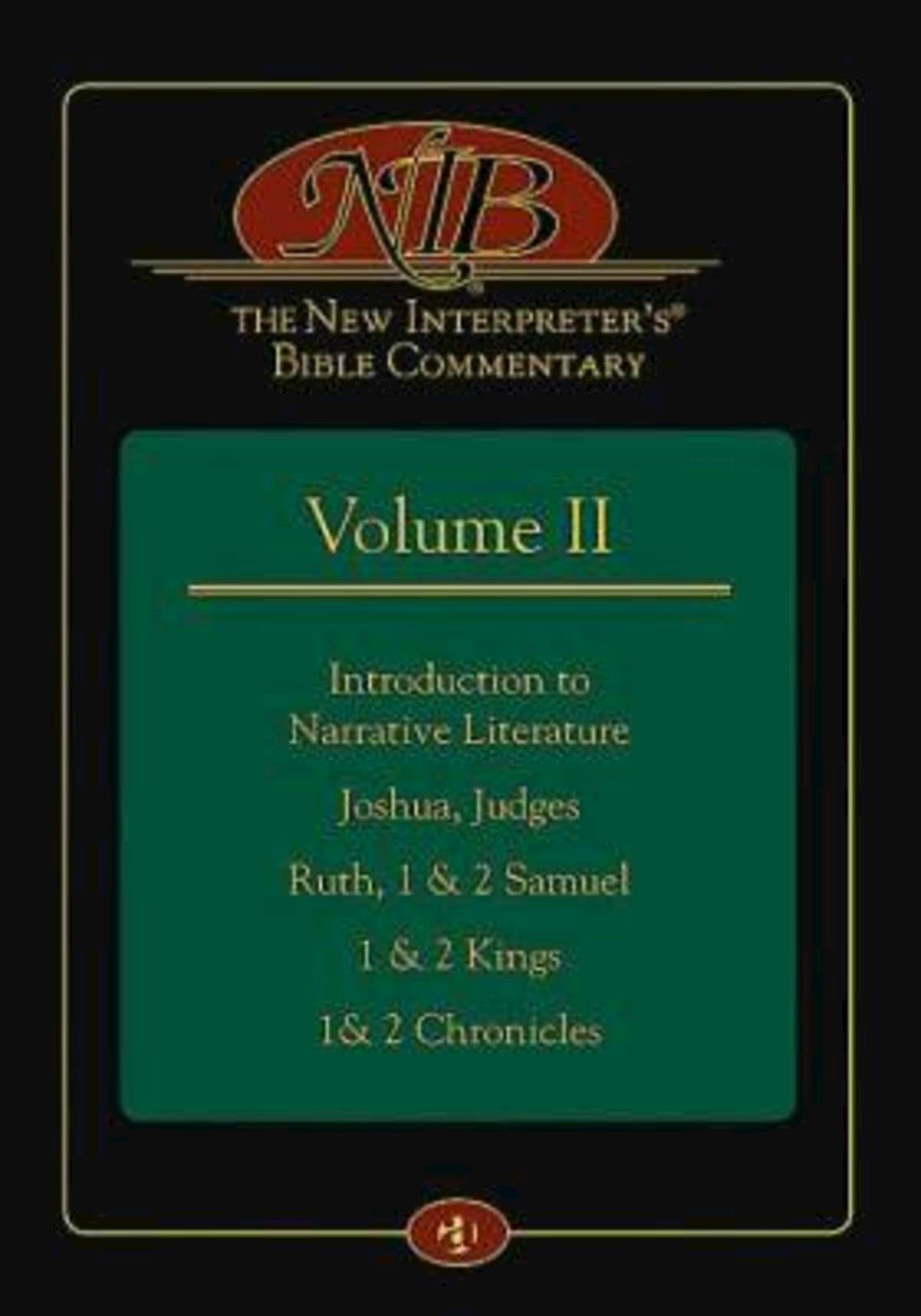 The New Interpreters Bible Commentary Volume II: Introduction to Narrative Literature, Joshua, Judges, Ruth, 1 & 2 Samuel, 1 &