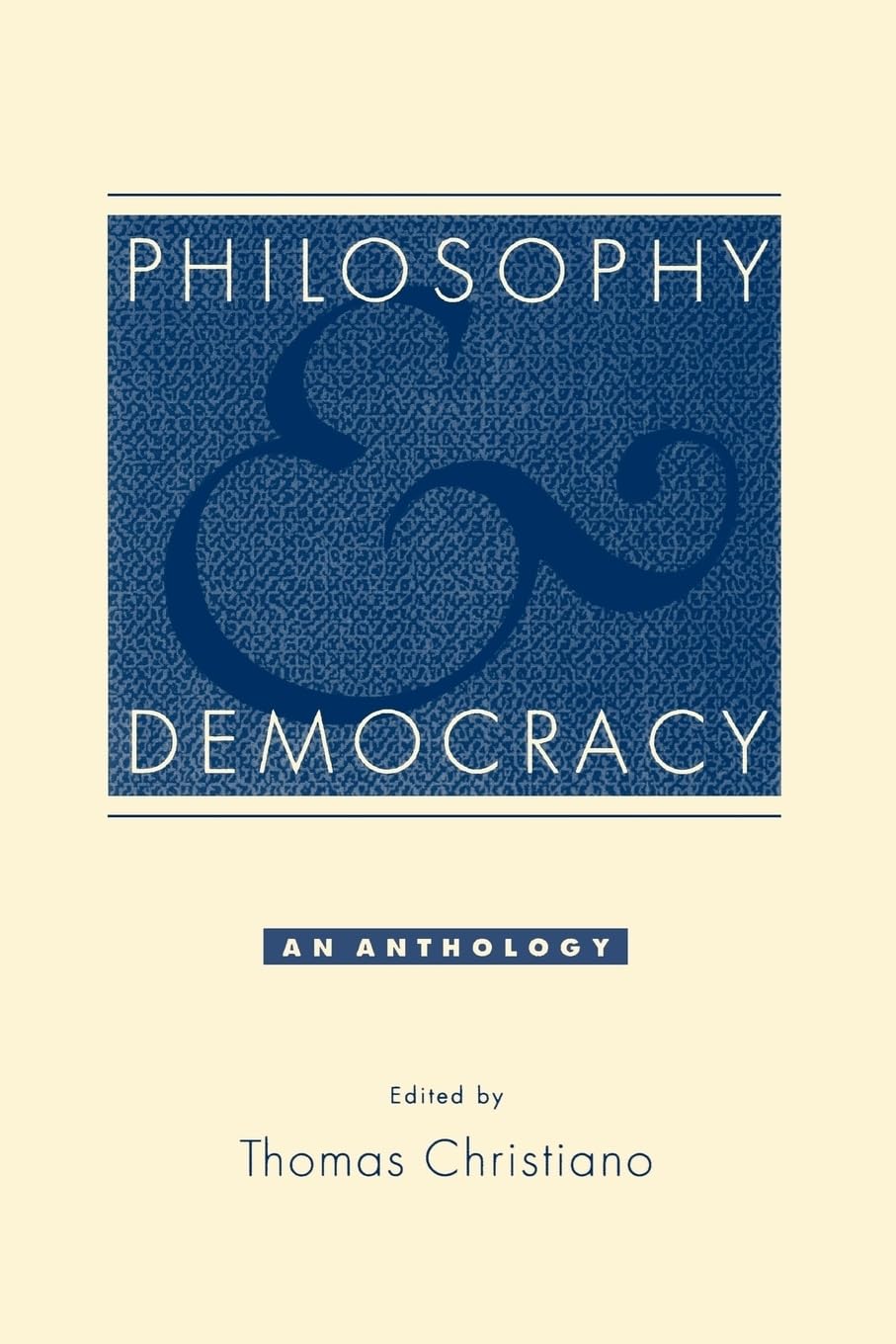 PHILOSOPHY DEMOCRACY P: An Anthology,New