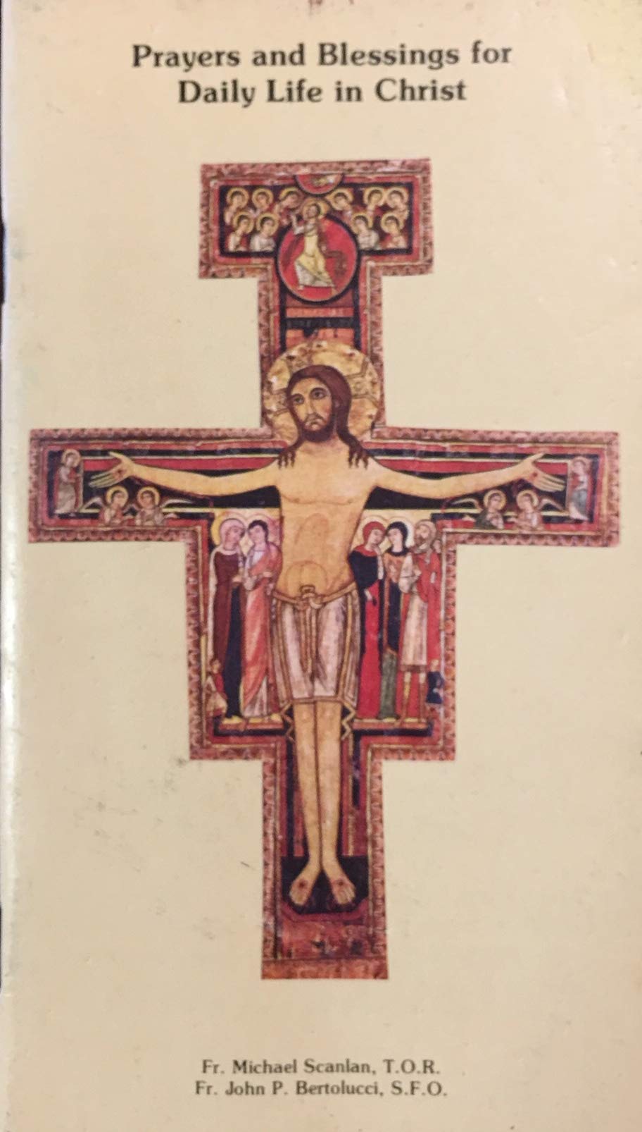 Prayers and blessings for daily life in Christ: Compiled from Catholic tradition past and present,New