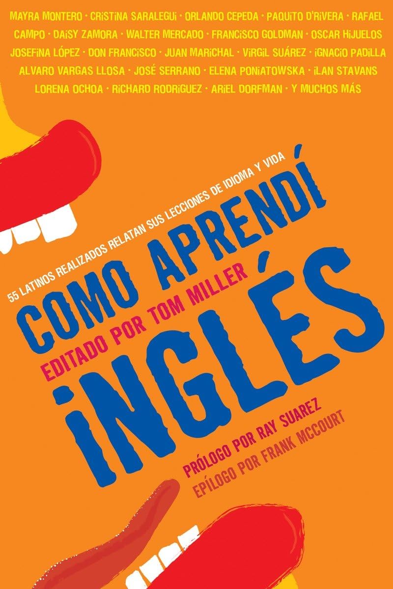 Como aprend ingls: 55 latinos realizados relatan sus lecciones de idioma y vida (Spanish Edition),Used