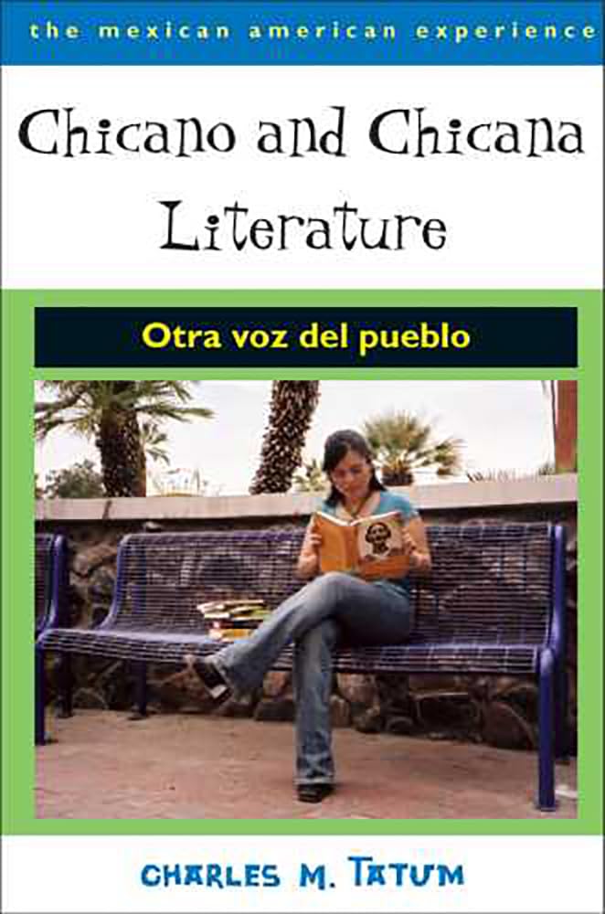 Chicano and Chicana Literature: Otra voz del pueblo (The Mexican American Experience),New