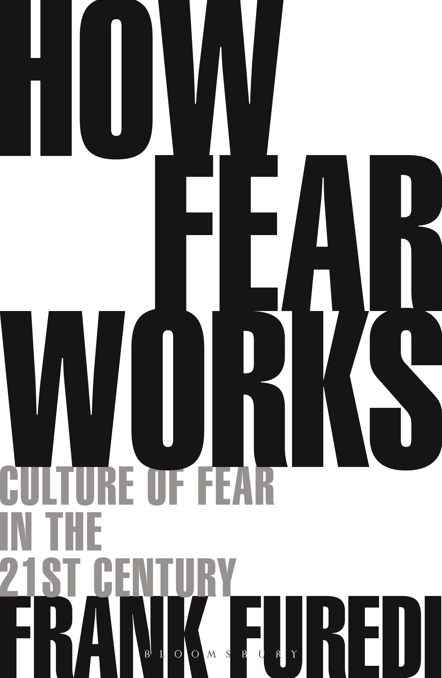 How Fear Works: Culture of Fear in the TwentyFirst Century,Used