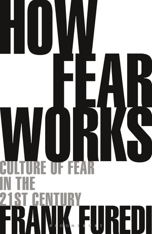 How Fear Works: Culture of Fear in the TwentyFirst Century,Used