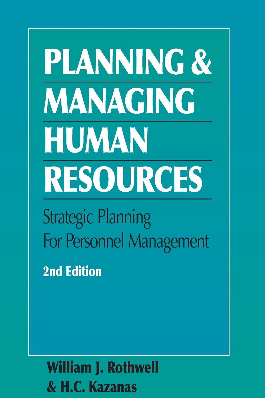 Planning and Managing Human Resources,New