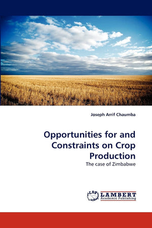 Opportunities for and Constraints on Crop Production: The case of Zimbabwe,Used